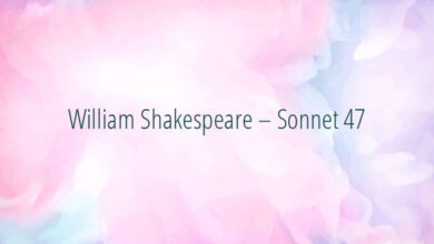 William Shakespeare – Sonnet 47