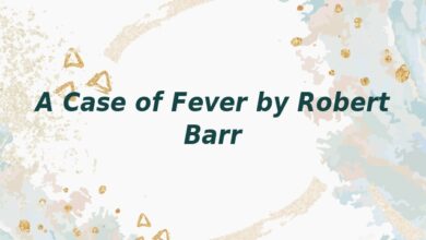 A Case of Fever by Robert Barr
