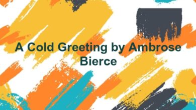 A Cold Greeting by Ambrose Bierce