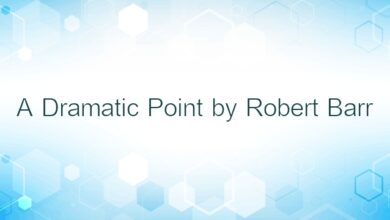 A Dramatic Point by Robert Barr