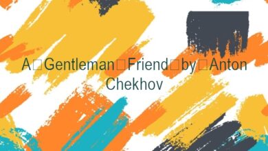 A Gentleman Friend by Anton Chekhov
