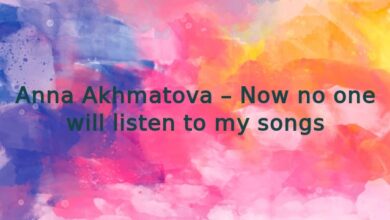 Anna Akhmatova – Now no one will listen to my songs