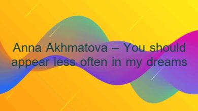 Anna Akhmatova – You should appear less often in my dreams
