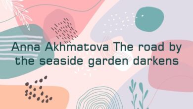 Anna Akhmatova The road by the seaside garden darkens