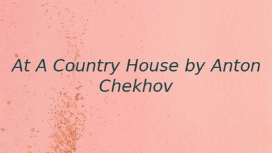 At A Country House by Anton Chekhov