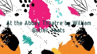 At the Abbey Theatre by William Butler Yeats