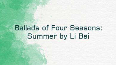 Ballads of Four Seasons: Summer by Li Bai