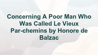 Concerning A Poor Man Who Was Called Le Vieux Par-chemins by Honore de Balzac