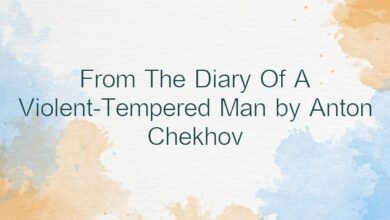 From The Diary Of A Violent-Tempered Man by Anton Chekhov