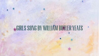 Girls Song by William Butler Yeats