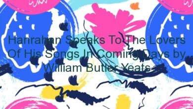 Hanrahan Speaks To The Lovers Of His Songs In Coming Days by William Butler Yeats