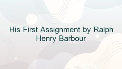 His First Assignment by Ralph Henry Barbour