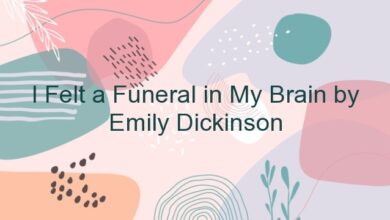 I Felt a Funeral in My Brain by Emily Dickinson