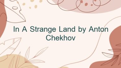 In A Strange Land by Anton Chekhov
