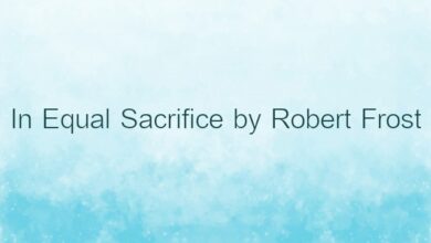 In Equal Sacrifice by Robert Frost