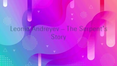Leonid Andreyev – The Serpent’s Story