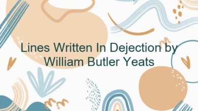 Lines Written In Dejection by William Butler Yeats