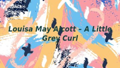 Louisa May Alcott – A Little Grey Curl