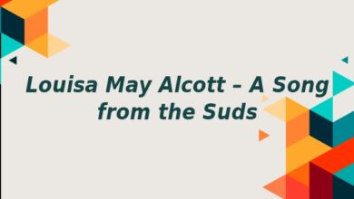 Louisa May Alcott – A Song from the Suds