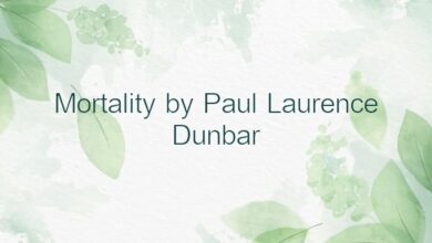 Mortality by Paul Laurence Dunbar