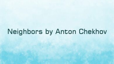 Neighbors by Anton Chekhov