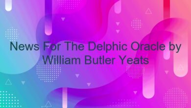 News For The Delphic Oracle by William Butler Yeats