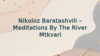 Nikoloz Baratashvili – Meditations By The River Mtkvari