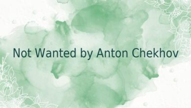 Not Wanted by Anton Chekhov