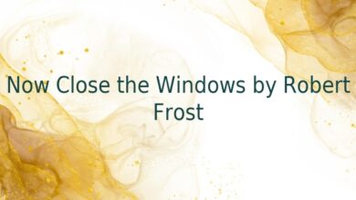 Now Close the Windows by Robert Frost
