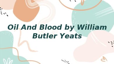 Oil And Blood by William Butler Yeats