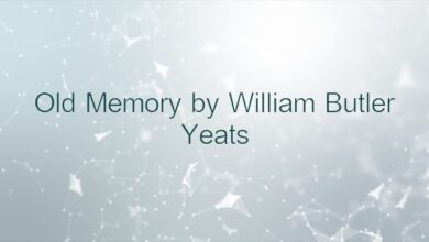 Old Memory by William Butler Yeats