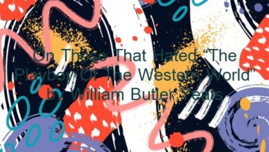On Those That Hated “The Playboy Of The Western World” by William Butler Yeats