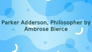 Parker Adderson, Philosopher by Ambrose Bierce