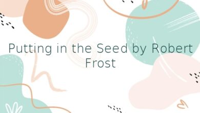 Putting in the Seed by Robert Frost