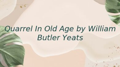 Quarrel In Old Age by William Butler Yeats