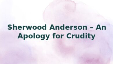 Sherwood Anderson – An Apology for Crudity
