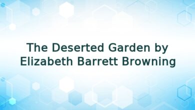 The Deserted Garden by Elizabeth Barrett Browning