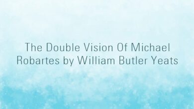 The Double Vision Of Michael Robartes by William Butler Yeats