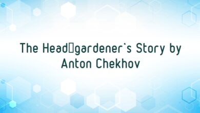 The Head-gardener’s Story by Anton Chekhov