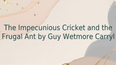 The Impecunious Cricket and the Frugal Ant by Guy Wetmore Carryl