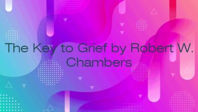 The Key to Grief by Robert W. Chambers