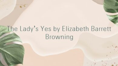 The Lady’s Yes by Elizabeth Barrett Browning