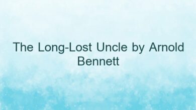 The Long-Lost Uncle by Arnold Bennett