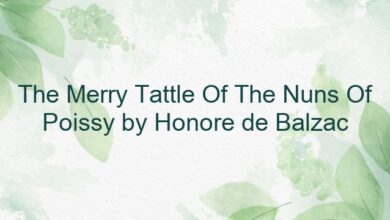 The Merry Tattle Of The Nuns Of Poissy by Honore de Balzac