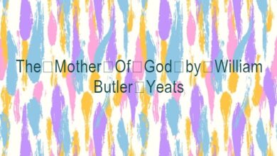 The Mother Of God by William Butler Yeats