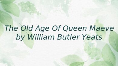 The Old Age Of Queen Maeve by William Butler Yeats