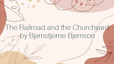 The Railroad and the Churchyard by Bjørnstjerne Bjørnson