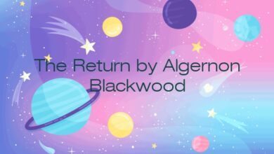 The Return by Algernon Blackwood