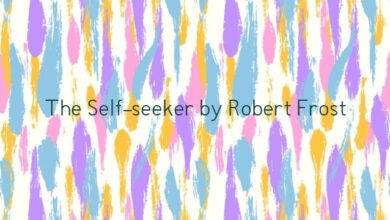 The Self-seeker by Robert Frost