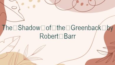 The Shadow of the Greenback by Robert Barr